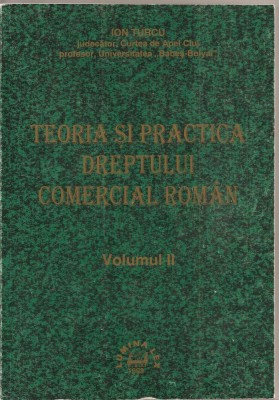 (C1736) TEORIA SI PRACTICA DREPTULUI COMERCIAL ROMAN, VOL. II , DE ION TURCU , EDITURA LUMINA LEX , 1998 foto
