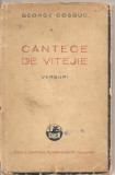 (C1798) CANTECE DE VITEJIE, VERSURI DE CEORGE COSBUC , EDITURA CARTEA ROMANEASCA, PERIOADA INTERBELICA