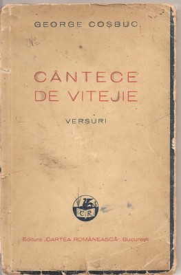 (C1798) CANTECE DE VITEJIE, VERSURI DE CEORGE COSBUC , EDITURA CARTEA ROMANEASCA, PERIOADA INTERBELICA foto