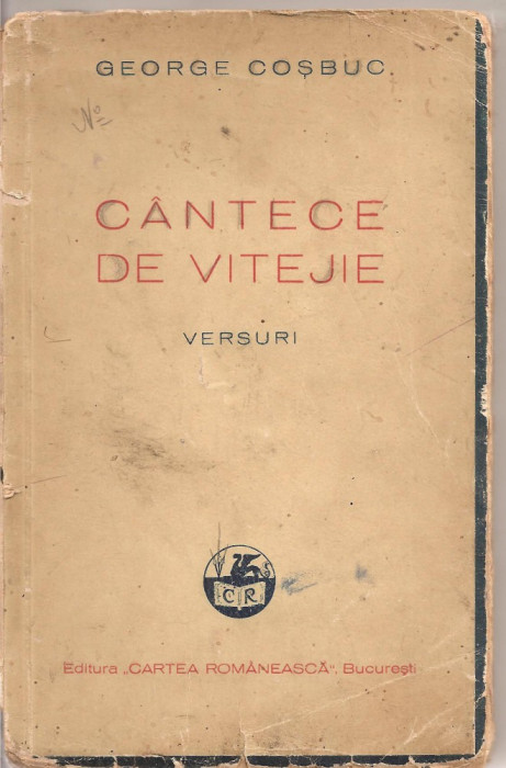 (C1798) CANTECE DE VITEJIE, VERSURI DE CEORGE COSBUC , EDITURA CARTEA ROMANEASCA, PERIOADA INTERBELICA