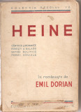 (C1797) HEINE IN ROMANESTE DE EMIL DORIAN, IMPRIMERIILE VERITAS, BUCURESTI,1936,CANTECE SI ROMANTE, POVESTI SI BALADE, SATIRE POLITICE, POEZII SOCIALE