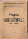 (C1801) ELEMENTE DE PRACTICA OBSTETRICALA DE PROF.DR.V. DOBROVICI, LITOGRAFIA INSTITUTULUI DE MEDICINA IASI, 1958