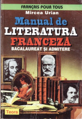 MANUAL DE LITERATURA FRANCEZA PT BACALAUREAT SI ADMITERE de MIRCEA URIAN foto