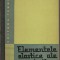 (C1771) ELEMENTELE ELASTICE ALE MASINILOR DE D. BOIANGIU, PAIZI, ENESCU, EDITURA TEHNICA, BUCURESTI, 1967