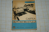 Cartea automobilistului - M. Stavrat , M. Dugaesescu - Editura tehnica - 1962
