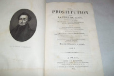 Alexander Jean Baptiste Parent-Duchatelet - De la prostitution dans la ville de Paris (1837, primul volum, carte rara, prostitutie, erotism) foto