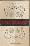 (C1780) TALLEYRAND DE E TARLE, EDITURA ESPLA - CARTEA RUSA, 1960