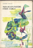 (C1769) NOI SCUFUNDARI FARA CABLU DE PHILIPPE TAILLIEZ, EDITURA STIINTIFICA, BUCURESTI, 1968