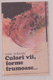 Ovidiu Hurduzeu - Culori vii, forme frumoase..., 1988