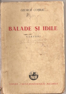 (C1784) BALADE SI IDILE , VERSURI DE GEORGE COSBUC, EDITUA CARTEA ROMANEASCA, BUCURESTI 1945 foto