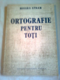 ORTOGRAFIE PENTRU TOTI - 30 DE DIFICULTATI ~ MIOARA AVRAM