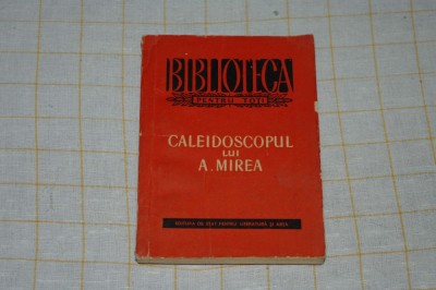 Caleidoscopul lui A. Mirea - D. Anghel - St. O. Iosif - ESPLA - 1956 foto