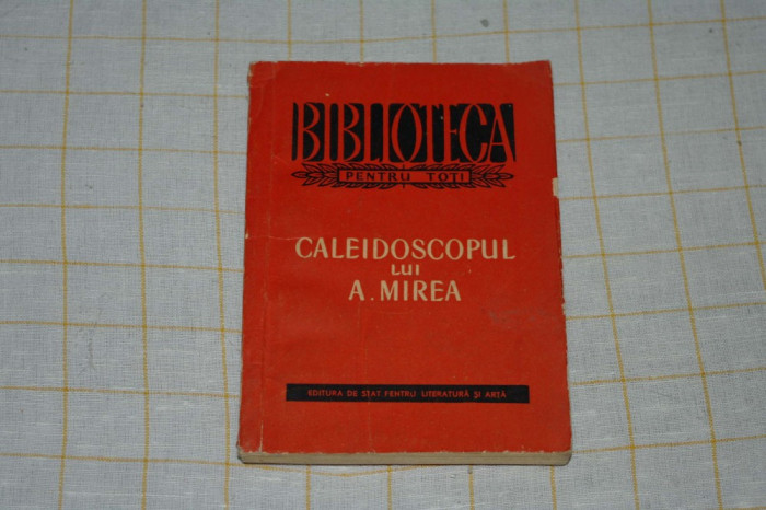 Caleidoscopul lui A. Mirea - D. Anghel - St. O. Iosif - ESPLA - 1956