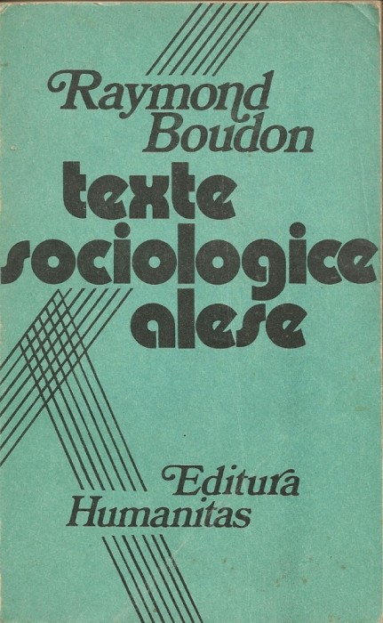 Raymond Boudon - Texte sociologice alese