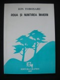 ION TOBOSARU - ROUA SI NUNTIREA INVIERII {cu autograful si dedicatia autorului}