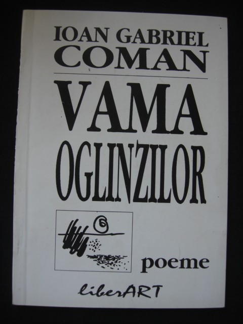 IOAN GABRIEL COMAN - VAMA OGLINZILOR {cu autograful autorului}