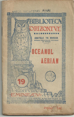 Abatele Th.Moreux / OCEANUL AERIAN - editie anii 1920 (Biblioteca ORIZONTUL) foto