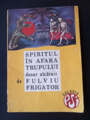 Spiritul in afara trupului - Fulviu Frigator ( NR 7777 ) foto