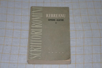 Rebreanu - Opere alese - vol I - ESPLA - 1959 foto