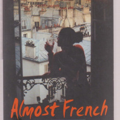 Sarah Turnbull - Almost French - A new life in Paris (Lb. engleza)