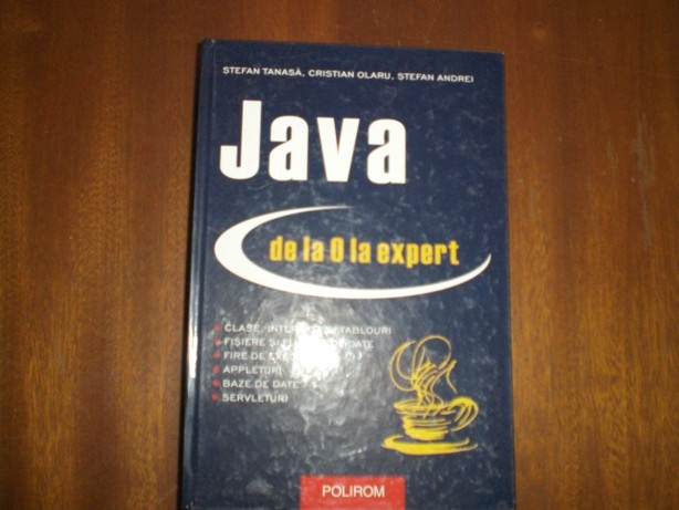 Java de la 0 la expert , Editura Polirom | arhiva Okazii.ro