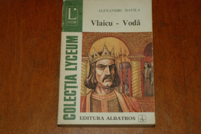 Alexandru Davila Vlaicu Voda - Editura Albatros - 1975 foto