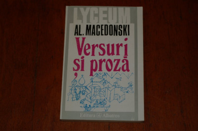 Al. Macedonski - Versuri si proza - Editura Albatros - 1996 foto