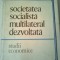 SOCIETATEA SOCIALISTA MULTILATERAL DEZVOLTATA ~ STUDII ECONOMICE