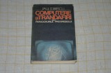 Paul Dobrescu - Computere si trandafiri sau paradoxurile progresului - Editura politica - 1988