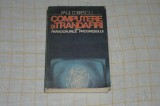 Paul Dobrescu - Computere si trandafiri sau paradoxurile progresului - Editura politica - 1988