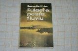 Corneliu Ifrim - Fulgere peste fluviu - Editura militara - 1988