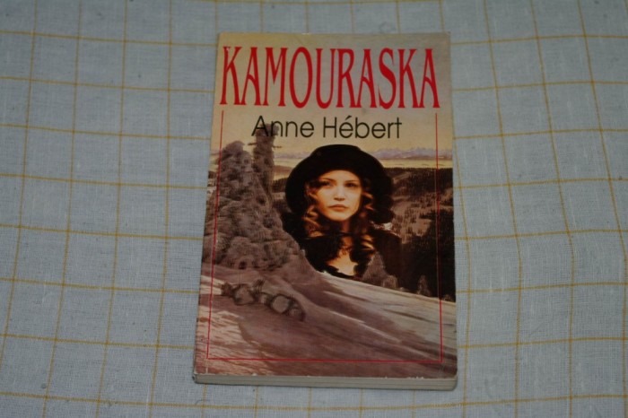 Anne Hebert - Kamouraska - Editura Vivaldi - 1994