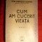 P.GEORGESCU DELAFRAS - Cum am cucerit vieata - 1942