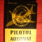 M.M.Nita si I.I.Aron - Pilotul Automat - Ed. Militara 1961