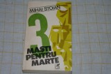 Mihai Stoian - 3 masti pentru Marte - Editura Cartea Romaneasca - 1987