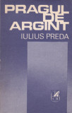IULIUS PREDA - PRAGUL DE ARGINT