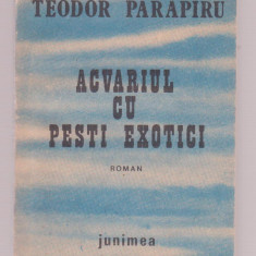 Teodor Parapiru - Acvariul cu pesti exotici