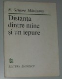 N. GRIGORE MARASANU - DISTANTA DINTRE MINE SI UN IEPURE (VERSURI) [editia princeps, 1983 - dedicatie / autograf]