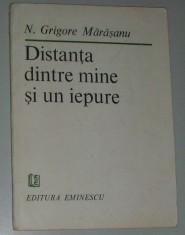 N. GRIGORE MARASANU - DISTANTA DINTRE MINE SI UN IEPURE (VERSURI) [editia princeps, 1983 - dedicatie / autograf]