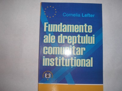 Fundamente ale dreptului comunitar institutional Cornelia Lefter RF19/2 foto