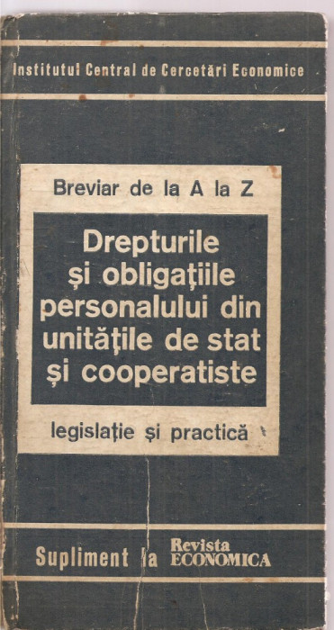 (C3631) DREPTURILE SI OBLIGATIILE PERSONALULUI DIN UNITATILE DE STAT COOPERATISTE, SUPLIMENT LA REVISTA ECONOMICA, 1985