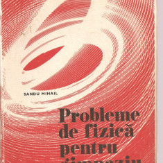 (C3620) PROBLEME DE FIZICA PENTRU GIMNAZIU DE SANDU MIHAIL, EDP, BUCURESTI, 1977