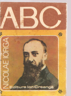 (C3614) ABC NICOLAE IORGA, TEXT: BARBU THEODORESCU, ILUSTRATII: EUGEN PALADE, EDITURA ION CREANGA, 1978 foto