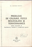 (C3627) PROBLEME DE FIZICA: CALDURA, FIZICA MOLECULARA, TERMODINAMICA DE ANATOLIE HRISTEV, ED. TEHNICA, 1974, PT. BAC. SI ADM. IN INV. SUPERIOR