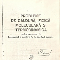 (C3627) PROBLEME DE FIZICA: CALDURA, FIZICA MOLECULARA, TERMODINAMICA DE ANATOLIE HRISTEV, ED. TEHNICA, 1974, PT. BAC. SI ADM. IN INV. SUPERIOR