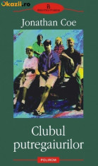 Jonathan Coe - Clubul Putregaiurilor Rotter&amp;#039;s Club bildungsroman counterculture UK anii 1970 roman cult anti-establishment adolescenta foto