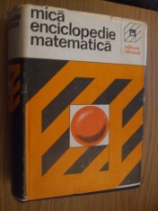 MICA ENCICLOPEDIE MATEMATICA - [ Editura Tehnica, 1980, 926 p. ] foto