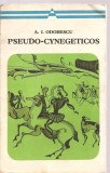 (C3607) PSEUDO-CYNEGETICOS DE A. I. ODOBESCU, PREFATA SI BIBLIOFILIE DE LEON BACONSKY, EDITURA MINERVA, BUCURESTI, 19764, A.I. Odobescu