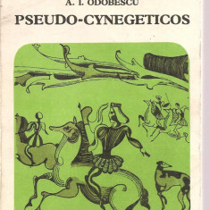 (C3607) PSEUDO-CYNEGETICOS DE A. I. ODOBESCU, PREFATA SI BIBLIOFILIE DE LEON BACONSKY, EDITURA MINERVA, BUCURESTI, 19764