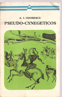 (C3607) PSEUDO-CYNEGETICOS DE A. I. ODOBESCU, PREFATA SI BIBLIOFILIE DE LEON BACONSKY, EDITURA MINERVA, BUCURESTI, 19764 foto